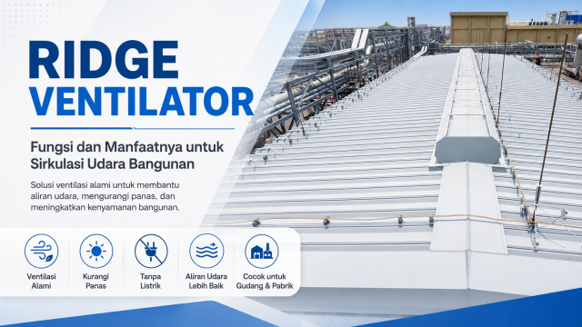 Ridge Ventilator: Fungsi dan Manfaatnya untuk Sirkulasi Udara Bangunan
